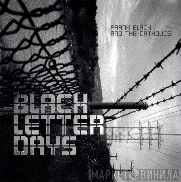 Frank Black And The Catholics - Black Letter Days