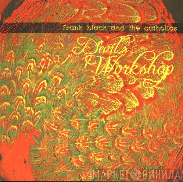  Frank Black And The Catholics  - Devil's Workshop