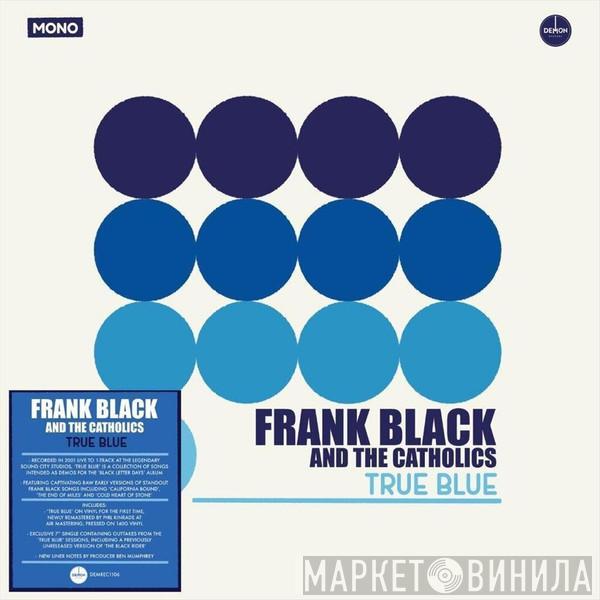 Frank Black And The Catholics - True Blue