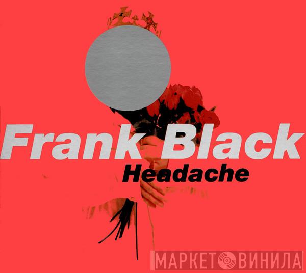 Frank Black - Headache