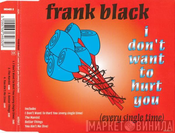 Frank Black - I Don't Want To Hurt You (Every Single Time)