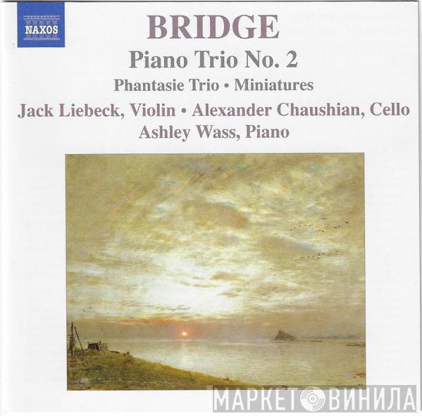 Frank Bridge, Jack Liebeck, Alexander Chaushian, Ashley Wass - Piano Trio No. 2 / Phantasie Trio · Miniatures