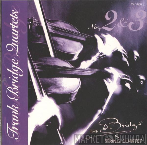 Frank Bridge, Bridge String Quartet - Quartets Nos. 2 & 3