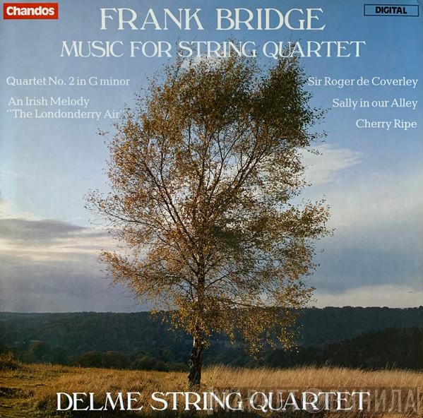 Frank Bridge, The Delmé String Quartet - Music For String Quartet