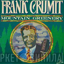 Frank Crumit - Mountain Greenery