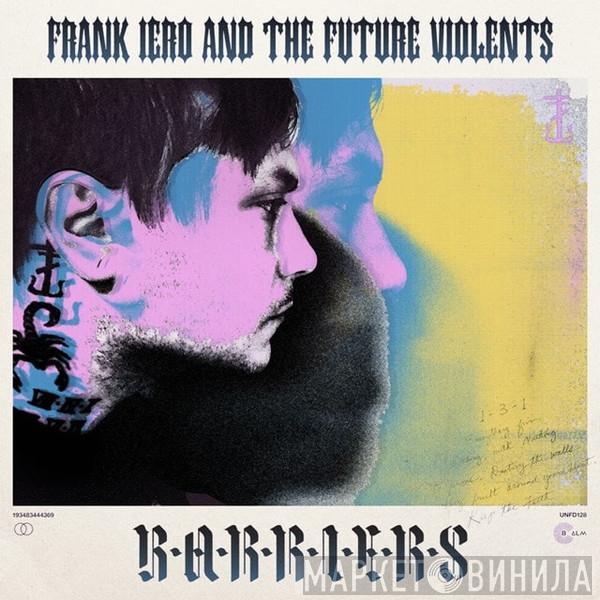 Frank Iero And The Future Violents - Barriers
