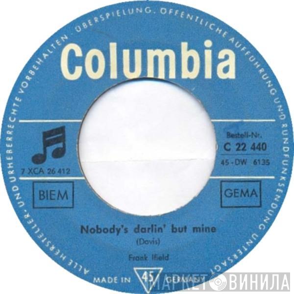  Frank Ifield  - Nobody's Darling But Mine / You Don't Have To Be A Baby To Cry