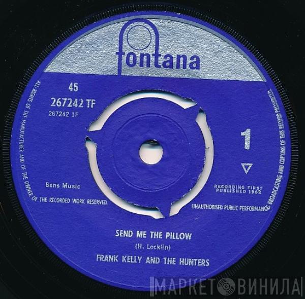 Frank Kelly , The Hunters - Send Me The Pillow