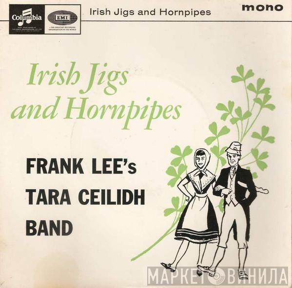 Frank Lee's Tara Ceilidh Band - Irish Jigs And Hornpipes