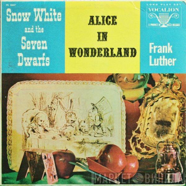 Frank Luther  - Snow White And The Seven Dwarfs / Alice In Wonderland