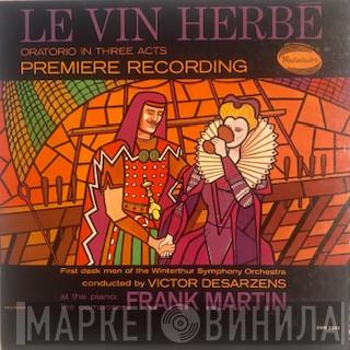  Frank Martin   - Le Vin Herbé (Oratorio In Three Acts)