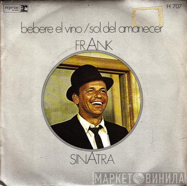 Frank Sinatra  - Bebere El Vino / Sol Del Amanecer