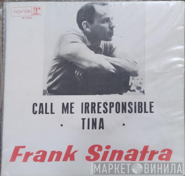  Frank Sinatra  - Call Me Irresponsible / Tina