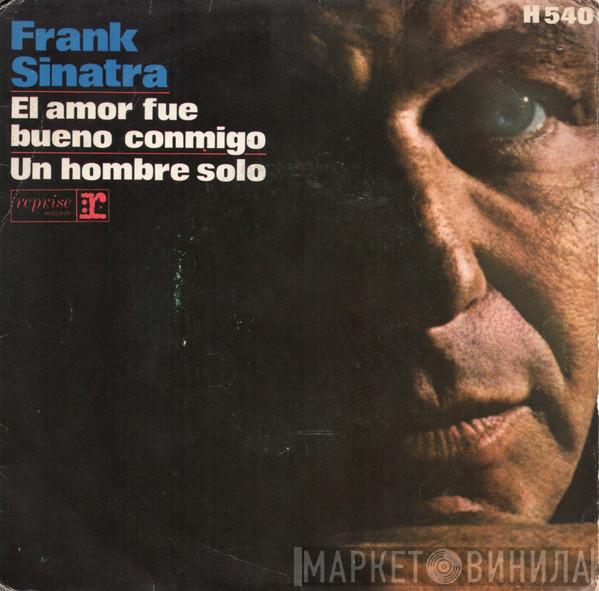  Frank Sinatra  - El Amor Fue Bueno Conmigo / Un Hombre Solo
