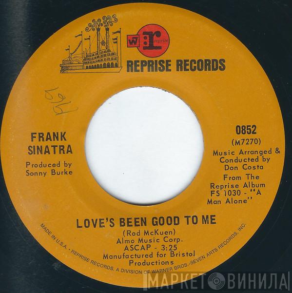  Frank Sinatra  - Love's Been Good To Me / A Man Alone