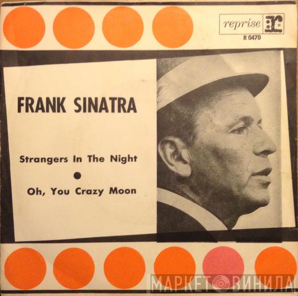  Frank Sinatra  - Strangers In The Night / Oh, You Crazy Moon