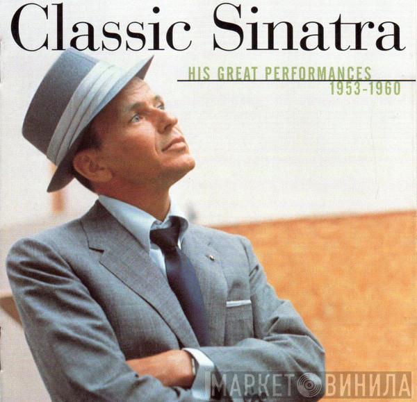  Frank Sinatra  - Classic Sinatra (His Great Performances 1953-1960)
