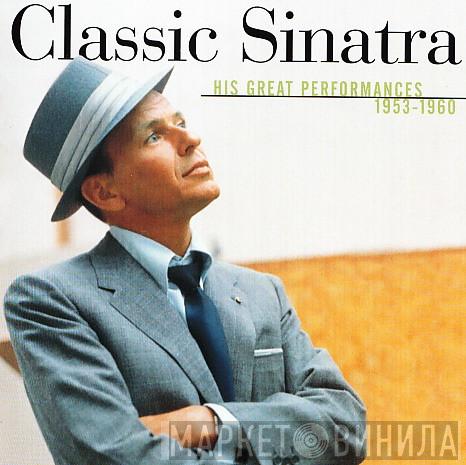  Frank Sinatra  - Classic Sinatra - His Great Performances 1953-1960