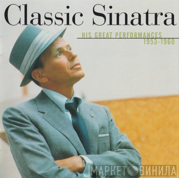  Frank Sinatra  - Classic Sinatra - His Great Performances 1953-1960