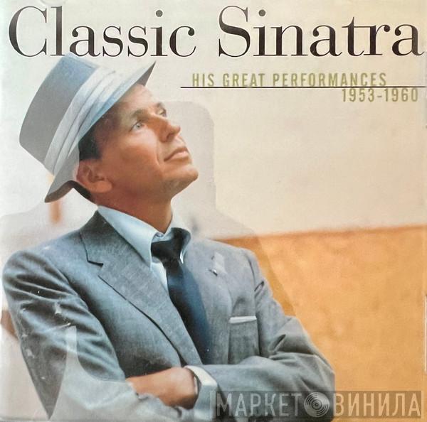  Frank Sinatra  - Classic Sinatra - His Great Performances 1953-1960