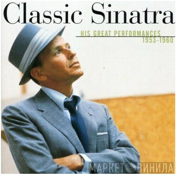  Frank Sinatra  - Classic Sinatra - His Great Performances 1953-1960