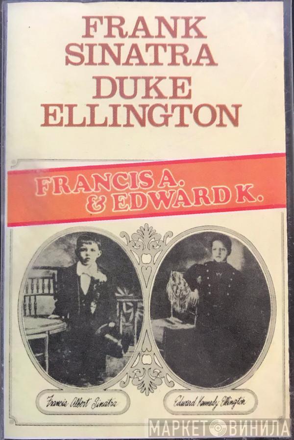 , Frank Sinatra  Duke Ellington  - Francis A. & Edward K.