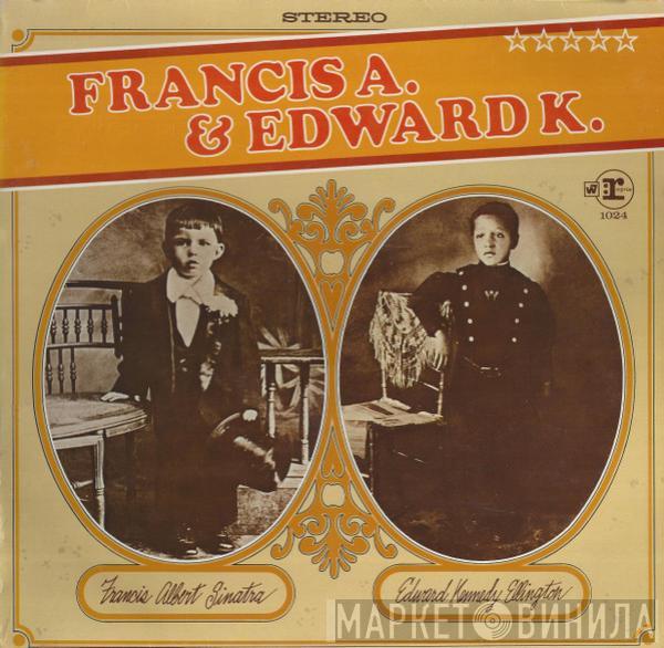 , Frank Sinatra  Duke Ellington  - Francis A. & Edward K.