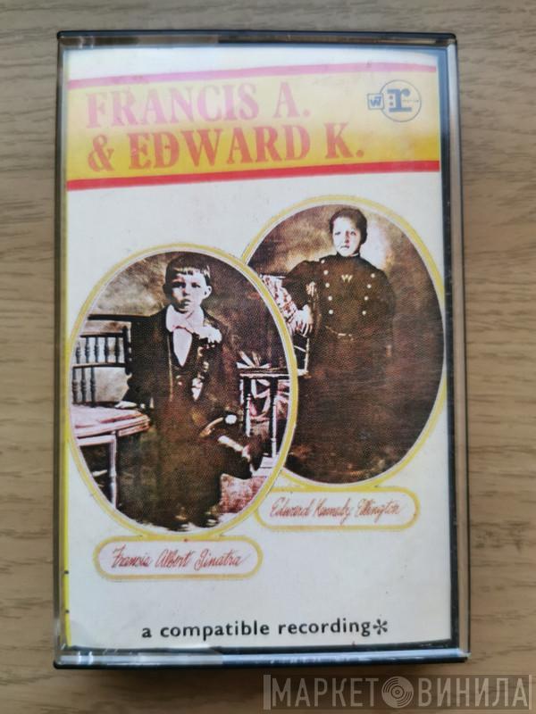 , Frank Sinatra  Duke Ellington  - Francis A. & Edward K.