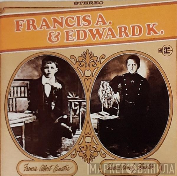  Frank Sinatra  - Francis A. & Edward K.