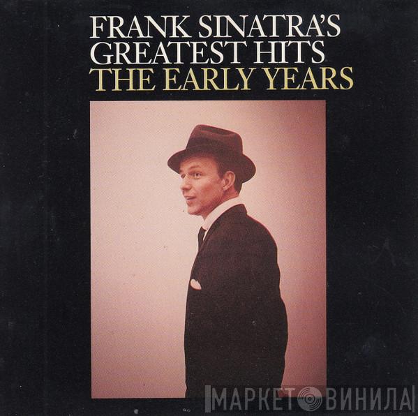  Frank Sinatra  - Frank Sinatra's Greatest Hits The Early Years
