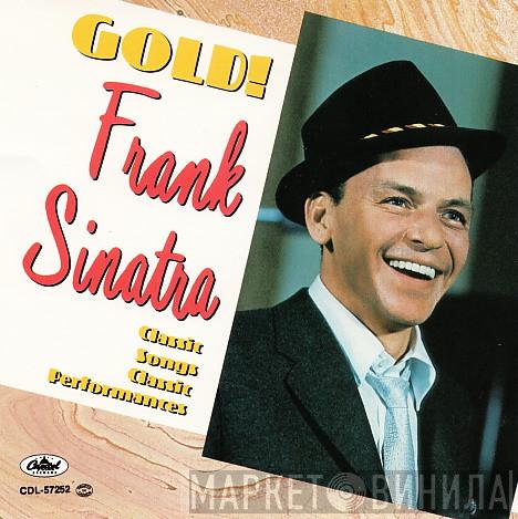  Frank Sinatra  - Gold! (Classic Songs, Classic Performances)