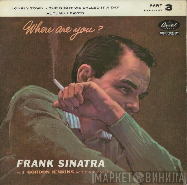 Frank Sinatra, Gordon Jenkins And His Orchestra - Where Are You? Part 3