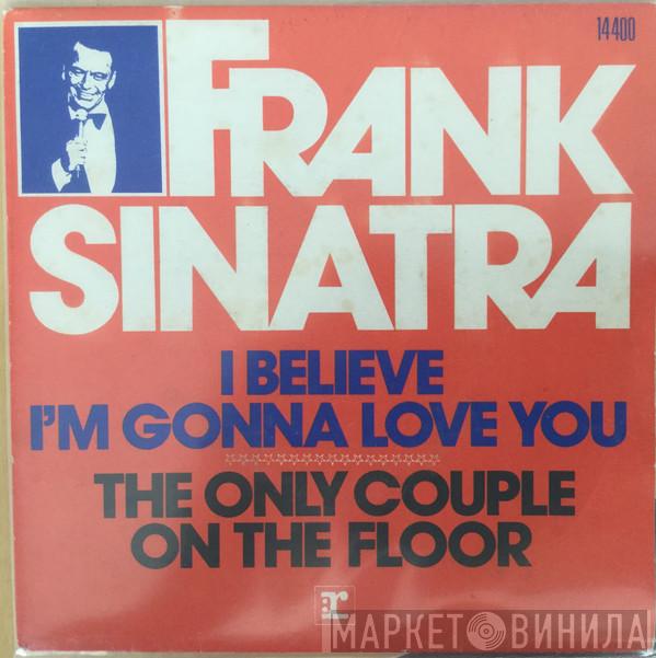  Frank Sinatra  - I Believe I'm Gonna Love You