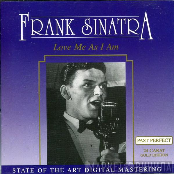 Frank Sinatra - Love Me As I Am