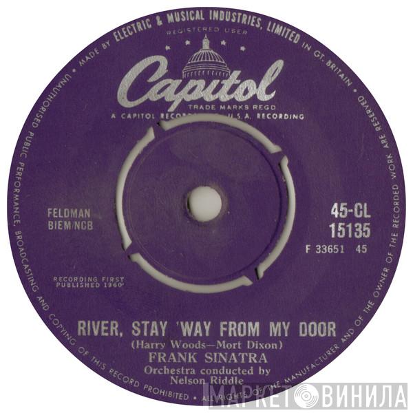 Frank Sinatra - River, Stay 'Way From My Door