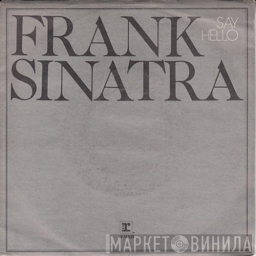  Frank Sinatra  - Say Hello