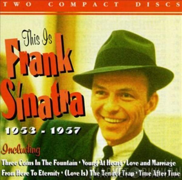 Frank Sinatra - This Is Frank Sinatra 1953-1957
