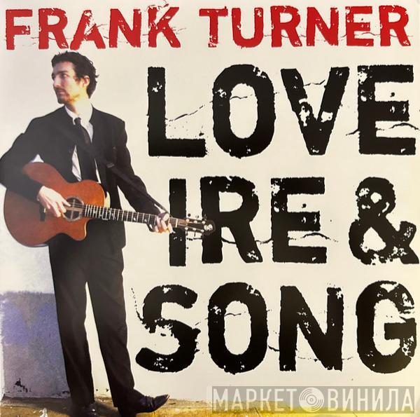 Frank Turner - Love Ire & Song