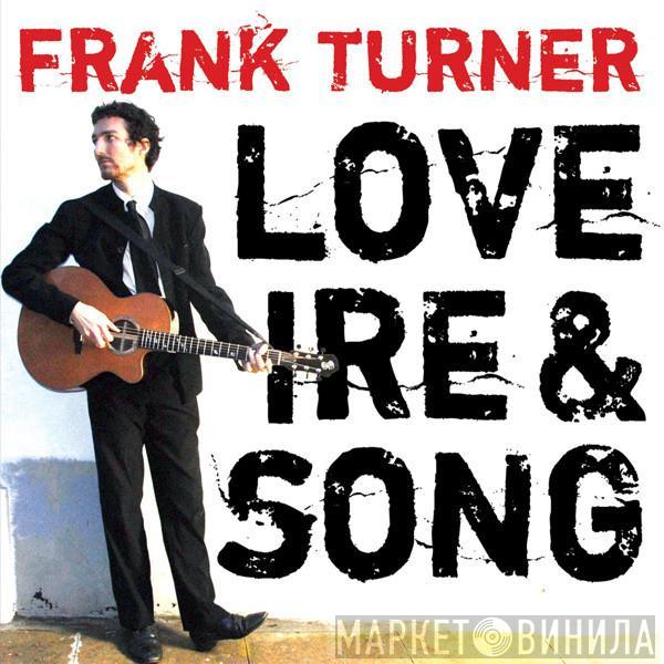 Frank Turner - Love Ire & Song