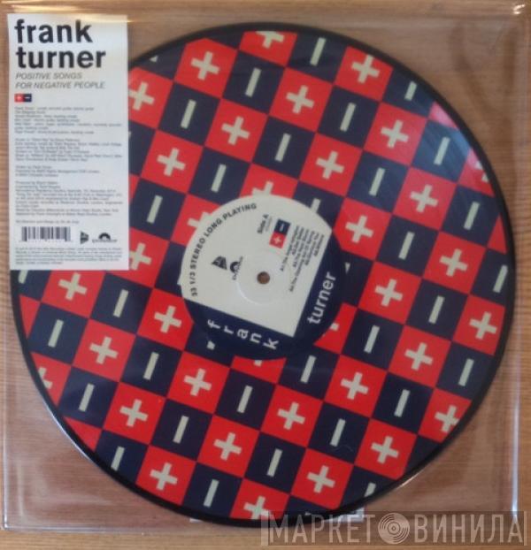 Frank Turner - Positive Songs For Negative People