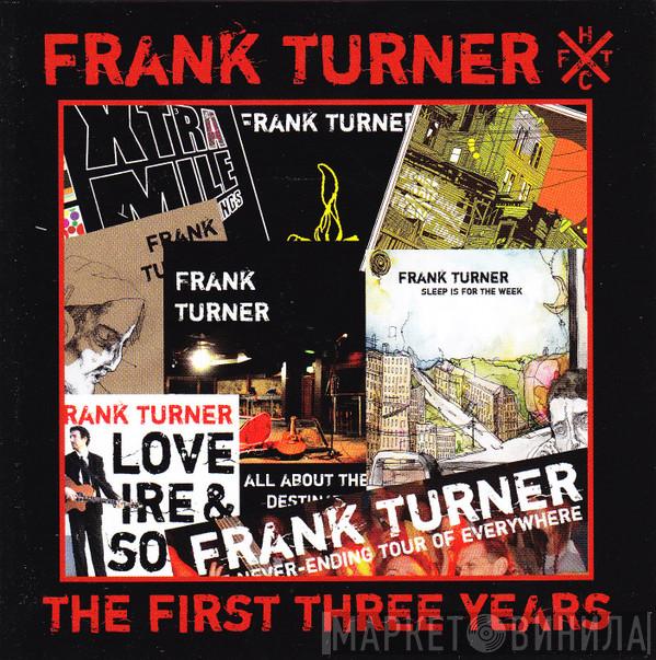 Frank Turner - The First Three Years