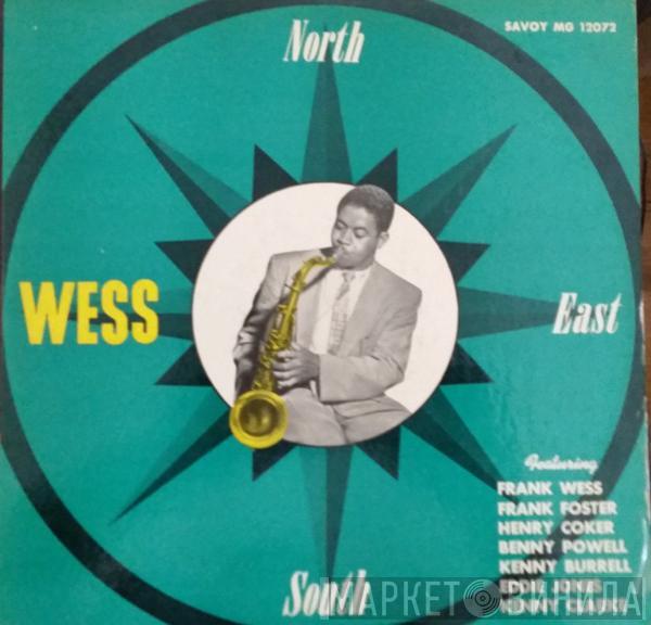 , Frank Wess , Frank Foster , Henry Coker , Benny Powell , Kenny Burrell , Eddie Jones  Kenny Clarke  - North, South, East.....Wess