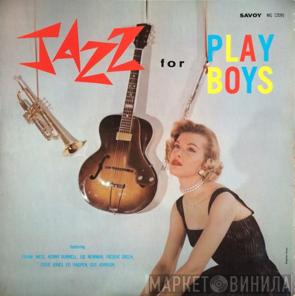 , Frank Wess , Kenny Burrell , Joe Newman , Freddie Green , Eddie Jones , Ed Thigpen  Gus Johnson  - Jazz For Playboys