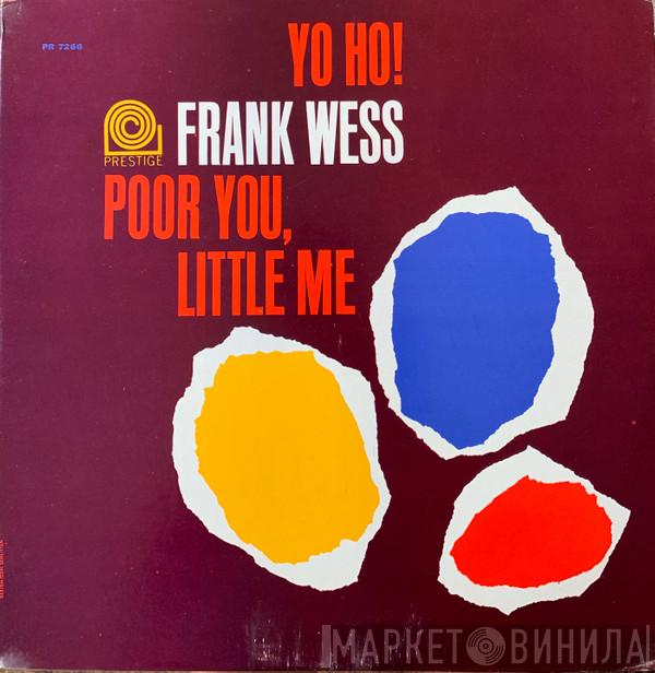  Frank Wess  - Yo Ho! Poor You, Little Me