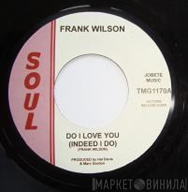  Frank Wilson  - Do I Love You (Indeed I Do)