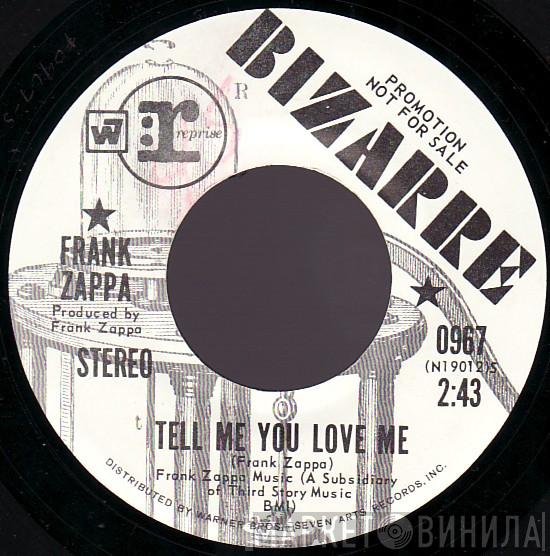  Frank Zappa  - Tell Me You Love Me / Would You Go All The Way For The U.S.A.?