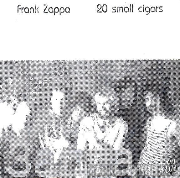  Frank Zappa  - 20 Small Cigars