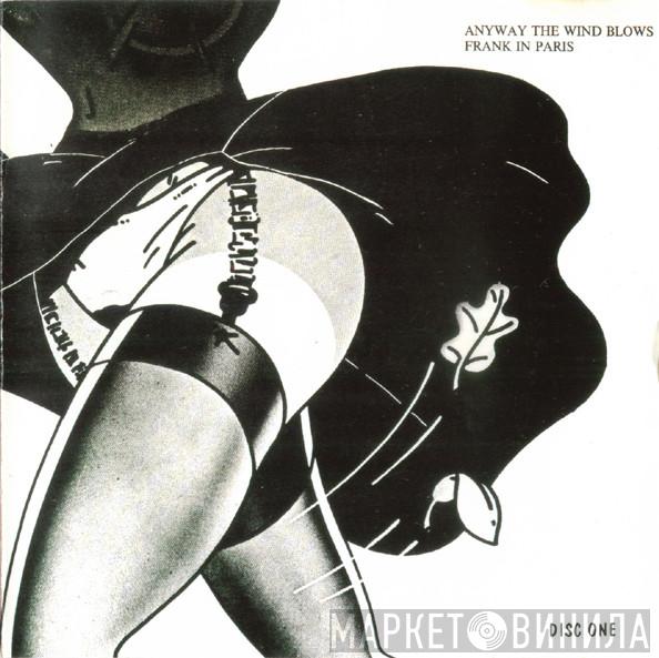  Frank Zappa  - Anyway The Wind Blows - Frank In Paris