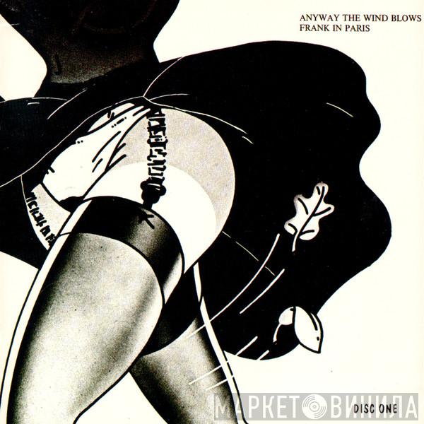  Frank Zappa  - Anyway The Wind Blows - Frank In Paris