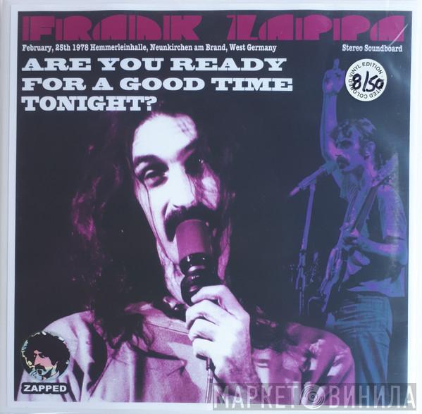  Frank Zappa  - Are You Ready For A Good Time Tonight?